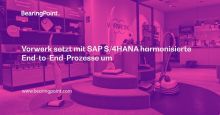 Vorwerk setzt mit SAP S/4HANA harmonisierte End-to-End-Prozesse um